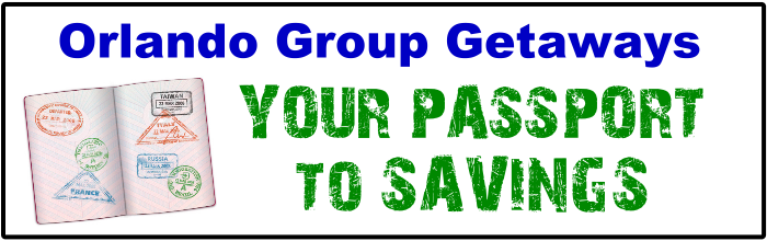Orlando Group Getaways - Your Passport to Savings!